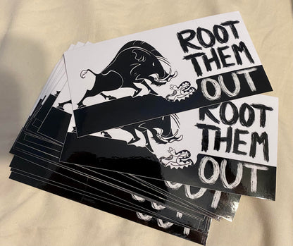 Root Them Out Vinyl Sticker | Bumper Sticker | Political Sticker | FREE SHIPPING