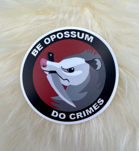 Be Opossum Do Crimes Possum (Knife Variant) Vinyl Sticker | Opossum Sticker | Possum Sticker | FREE SHIPPING