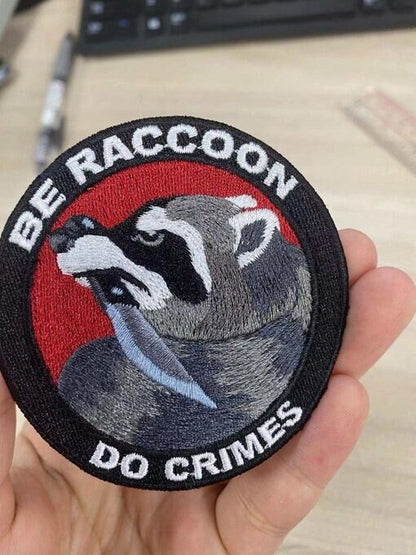 Be Raccoon Do Crimes Goose Patch | Raccoon Patch | Funny Patch | FREE SHIPPING